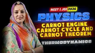 Carnot engine Carnot cycle and Carnot theorem | Thermodynamics | NEET/JEE 2026 Physics