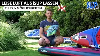 3 M&ouml;glichkeiten LEISE die Luft aus seinem iSUP zu lassen | Tipps & Tricks beim Luft ablassen