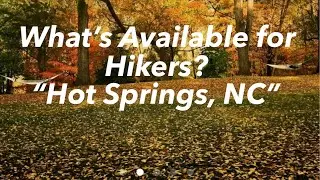 Welcome to: &ldquo;Hot Springs, NC&rdquo; Appalachian Trail 2022