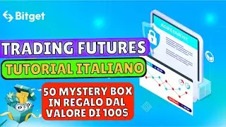 Trading Futures con Bitget Tutorial in Italiano + 50 Mystery Box in Regalo dal valore di 100$