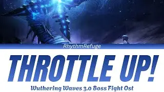 Wuthering waves 3.0 Boss fight Ost - Throttle Up! with lyrics