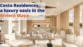 Moskito Real Estate: Costa Residences, a luxury oasis in the Riviera Maya
