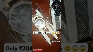 Only rs 204 packing 2 watch 😱🥵🥵 super design new watch #viralvideo #watch #wow