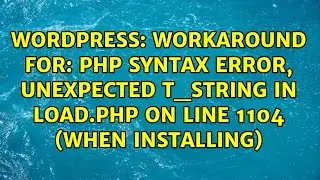 Workaround for: PHP syntax error, unexpected T_STRING in load.php on line 1104 (when installing)