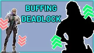 HOW I WOULD BUFF DEADLOCK