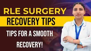 RLE Surgery Recovery Tips || RLE Surgery Aftercare Guide | Do&rsquo;s & Don&rsquo;ts ✅❌