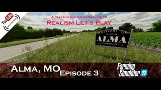 Alma, Missouri - 3 - Realism Let's Play - FS22