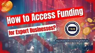 How to Access Funding for Export Businesses?