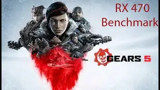 Gears 5 Rx 470 Benchmark