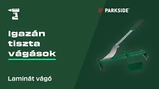 Ismerd meg a PARKSIDE lamin&aacute;ltv&aacute;g&oacute;t! - #ToolTalk