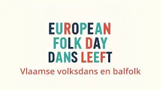 European Folk Day: Dans leeft!