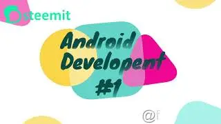 Android App Development in Urdu | Tutorial #1 | Steemit DTube