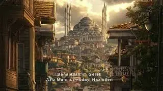 Neyleyeyim Dünyayı, Bana Allah’ım Gerek  #azizmahmudhüdayi  #tasavvufmusikisi