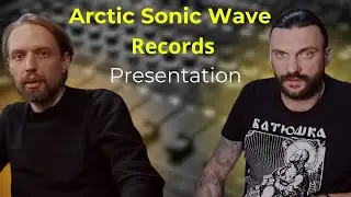Arctic Sonic Wave Records - Presentation  #ArcticSonicWave
