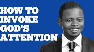HOW TO INVOKE GOD'S ATTENTION||PROPHET SHEPHERD BUSHIRI 