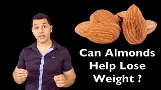 Can Almonds Help Lose Weight I Raghav Pande
