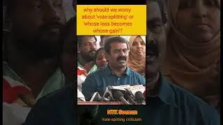 Seeman on Vote Splitting Allegations | Seeman Speech in English | #ntk #seeman #politicalawareness