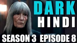 DARK Season 3 Episode 8 Explained in Hindi