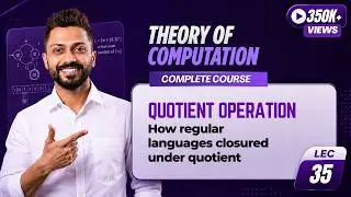 Lec-34: Quotient operation in toc with example | Closure Properties