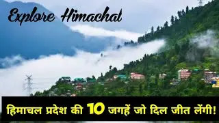Top 10 Unbelievable Places to Visit in Himachal Pradesh | Complete Travel Guide!
