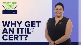 Why You Should Get an ITIL&reg; Certification | What the Pros Know | ITProTV