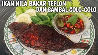 RESEP IKAN NILA BAKAR TEFLON DAN SAMBAL COLO-COLO YANG MUDAH LEZAT