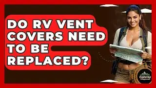 Do RV Vent Covers Need To Be Replaced? - Exploring Campgrounds