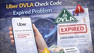 Uber DVLA Check Code Expired Problem (What is The Solution?)