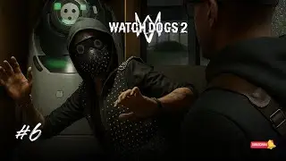 Watch Dogs 2 Part 6 | Epic Hack & DedSec Mission 🔥 | Full Gameplay Walkthrough