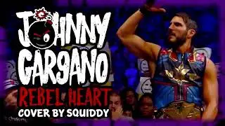 CFO$: Rebel Heart (Johnny Gargano WWE Theme Cover by Squiddy)