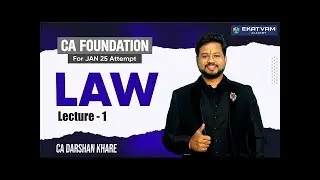 CA Foundation Law Demo Lecture 1 For Jan 25 exams | By CA Darshan Khare | Ektvam Aacdemy |