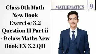 Class 9th Math New Book  Exercise 3.2 Question 11 Part ii - 9 class Maths New Book EX 3.2 Q11