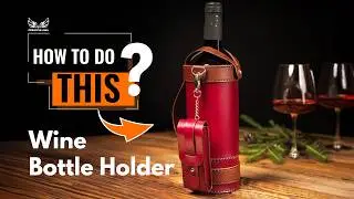 Wine bottle holder DIY Leather Tutorial