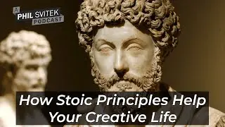 How Stoic Principles Help Your Creative Life