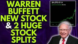 2 MASSIVE STOCK SPLITS & NEW STOCK WARREN BUFFETT BOUGHT | STOCK SPLIT NEWS