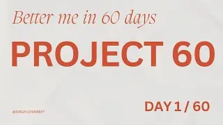 Project 60: Day 1/60