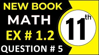 Class 11 Math New Book Exercise 1.2 Question 5 | 1st Year Math Chapter 1 | Complex Numbers