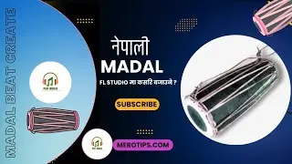 fl studio , cubase जस्ता Daw मा  मादल कसरि बजाउने   l How to create madal melody