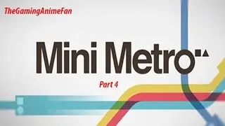 Let's play - Mini metro part 4