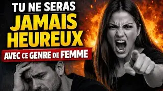 TU NE SERAS JAMAIS HEUREUX AVEC CE GENRE DE FEMME