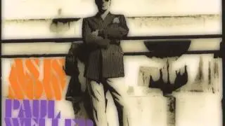 Paul Weller - Blink And You'll Miss It