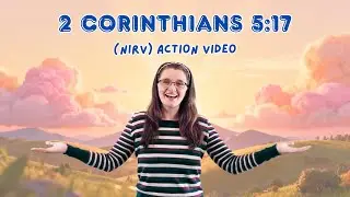 2 Corinthians 5:17 for Kids with Actions | Bible Memory Verse | Fun Scripture Motions for Children