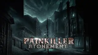 Long Lost Souls | Painkiller: Atonement - Part 4 | Haunted City I