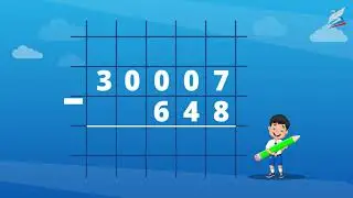 Вычитание с переходом через несколько разрядов вида 30 007 &ndash; 648