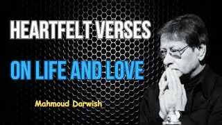 Mahmoud Darwish | Poetic Wisdom for Life
