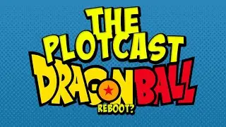 Dragon Ball Reboot!!! Can the Z fighters save the convoluted franchise?