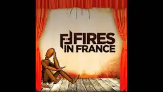 Love Is Strong - Fires In France