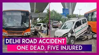 Delhi Road Accident: 1 Dead, 5 Injured After DTC Bus Driver Loses Control, Hits Several Vehicles