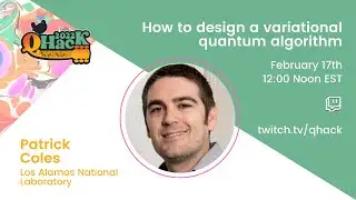 QHack 2022: Patrick Coles &mdash;How to design a variational quantum algorithm