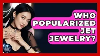 Who Popularized Jet Jewelry? - Jewelry Market Spotlight